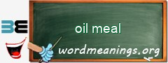WordMeaning blackboard for oil meal